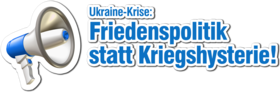 ein Megafon und der Text: "Ukraine-Krise: Friedenspolitik statt Kriegshysterie!"